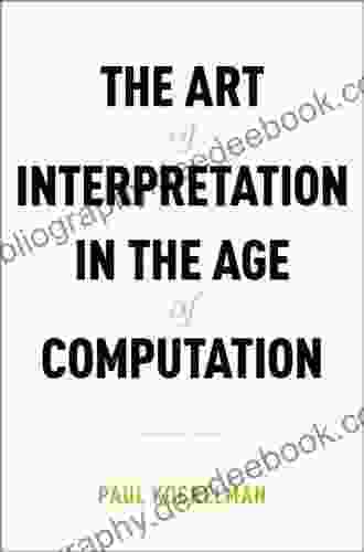 The Art Of Interpretation In The Age Of Computation