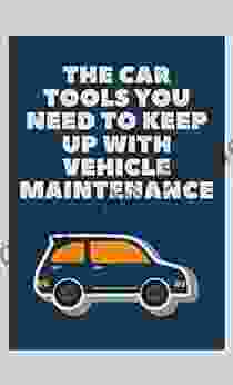 The Car Tools You Need To Keep Up With Vehicle Maintenance