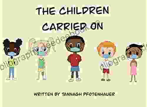 The Children Carried On Tannagh Pfotenhauer