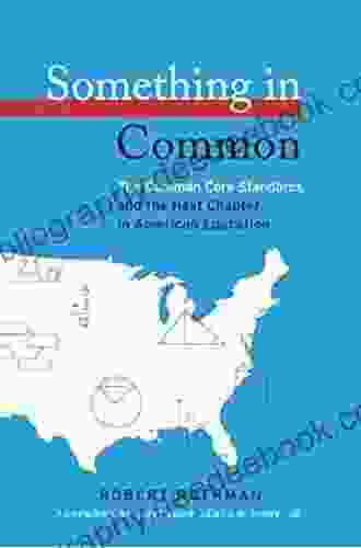 Something In Common: The Common Core Standards And The Next Chapter In American Education (HEL Impact Series)