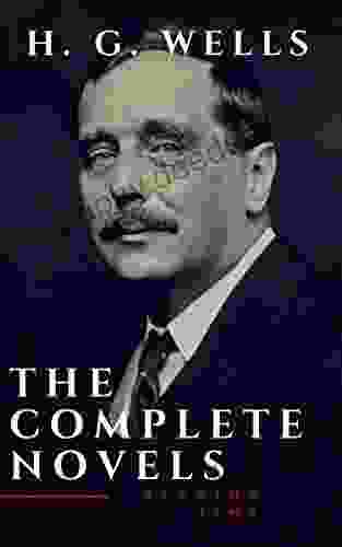 H G Wells : The Complete Novels (The Time Machine The Island Of Doctor Moreau Invisible Man )