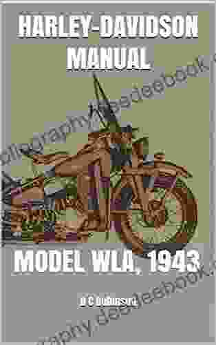 HARLEY DAVIDSON MANUAL: MODEL WLA 1943 D C Robinson