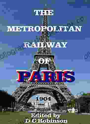 METROPOLITAN RAILWAY OF PARIS: 1904 D C Robinson