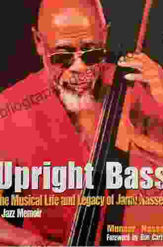 Upright Bass: The Musical Life And Legacy Of Jamil Nasser