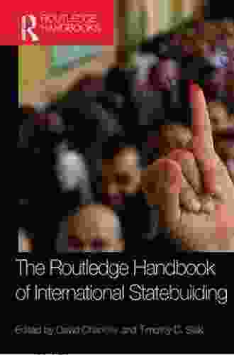 Routledge Handbook Of International Statebuilding (Routledge Handbooks (Hardcover))