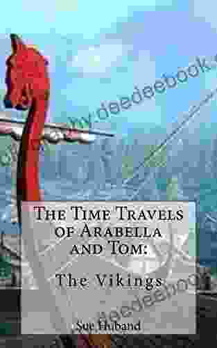 The Time Travels Of Arabella And Tom: The Vikings