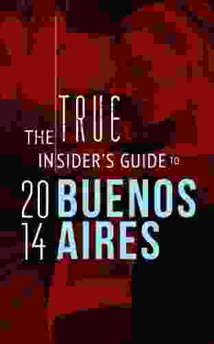 The TRUE Insider S Guide To Buenos Aires 2024