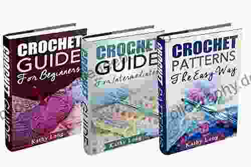 (3 Bundle) Crochet Guide For Beginners Crochet Guide For Intermediates Crochet Patterns: The Easy Way