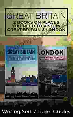 Great Britain: 2 Places You Need To Visit In Great Britain London