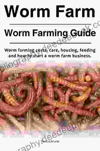Worm Farm Guide Worm Farm Costs Care Feeding Housing Including How To Run A Worm Farm Business Worm Farms