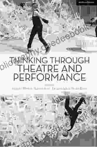 Thinking Through Theatre And Performance