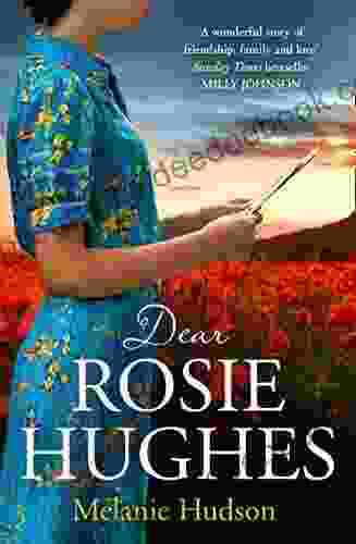 Dear Rosie Hughes: This Is The Most Heartwarming Page Turning And Emotional Historical Novel You Will Read In 2024