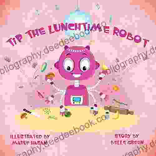 Tip The Lunchtime Robot Belle Green