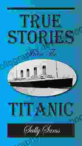 True Stories From The Titanic