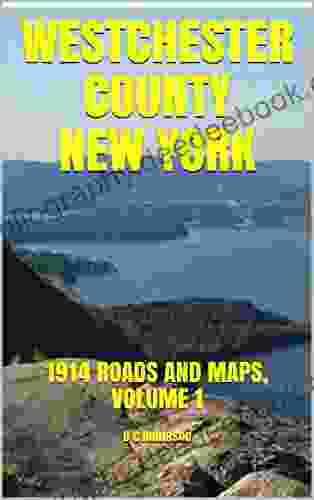 WESTCHESTER COUNTY NEW YORK: 1914 ROADS AND MAPS VOLUME 1