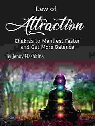 Law Of Attraction: Chakras To Manifest Faster And Get More Balance