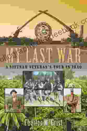 My Last War: A Vietnam Veteran S Tour In Iraq